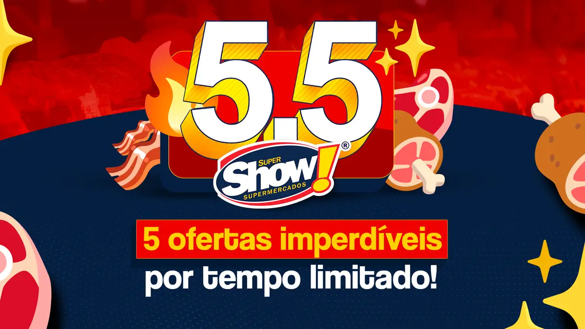 5.5 movimenta as lojas da Rede Super Show com ofertas relâmpago no açougue.
